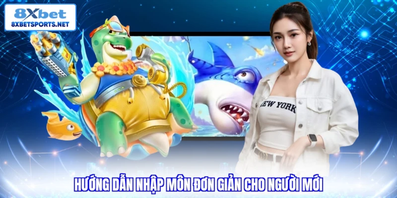 Hướng dẫn nhập môn đơn giản cho người mới